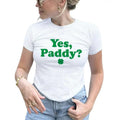 Yes Paddy Baby Irish Baby Fitted St Patty Baby Funny St. Paddy'S Day Shirt 90s T-Shirts