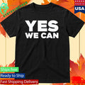 Yes We Can Shirt Unisex , , , Long Sleeve Tee