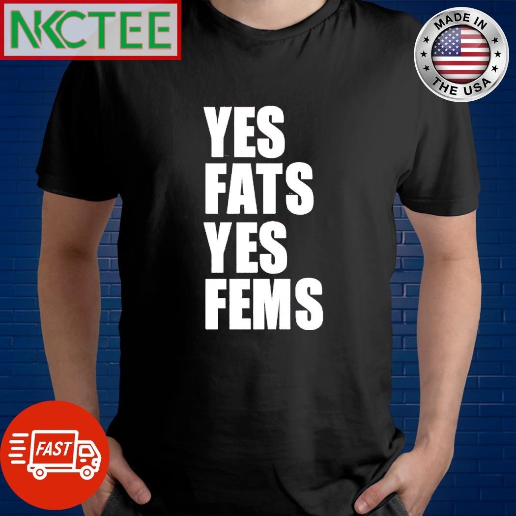 Yes fats yes fems shirt Unisex , , , Long Sleeve Tee