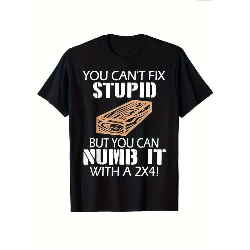 You Can'T Fix Stupid But You Can Numb 2x4 Funny Retro Summer Short Sleeved Retro Cotton Made Usa T-Shirts