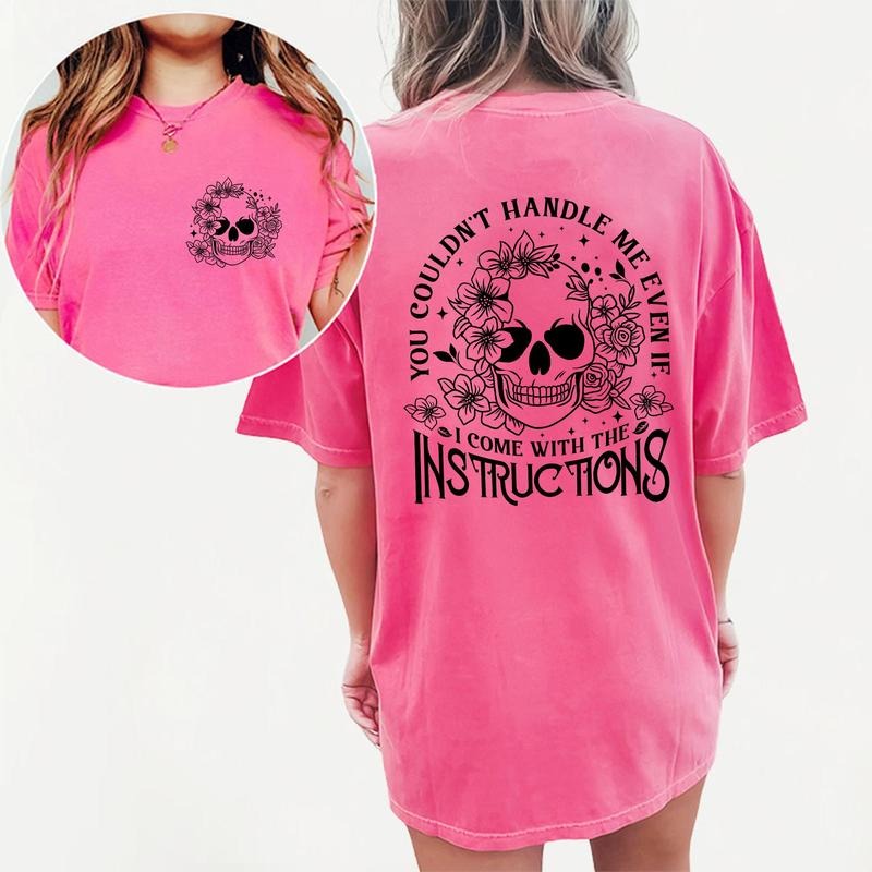 You Couldn'T Handle Me Even If I Came Instructions Snarky Humor Skeleton Sarcastic Unhinged Shirt Funny Comfy Tops Womenswear Cotton Fabric Relaxed Fit Chic T-Shirts