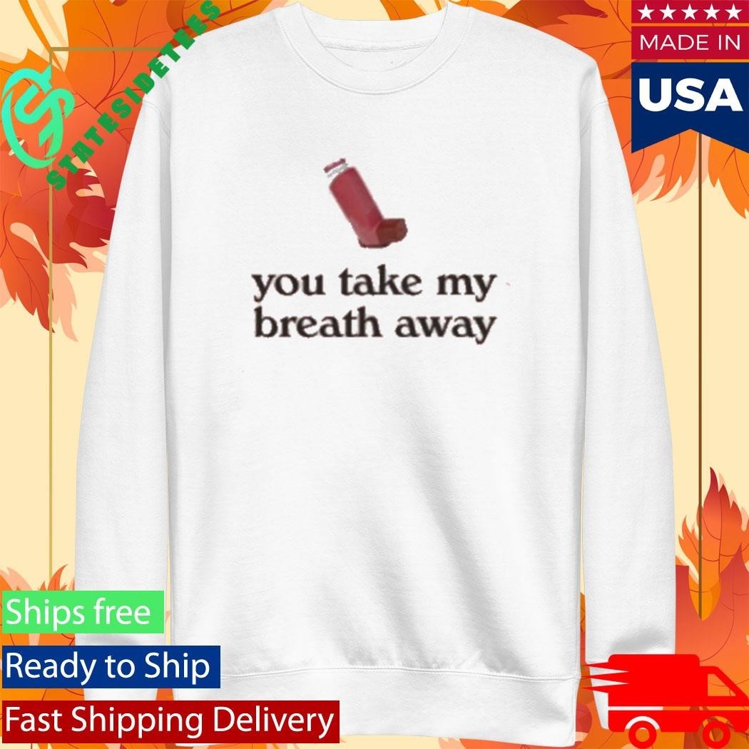 You Take My Breath Away Valentine’s Unisex , , , Long Sleeve Tee