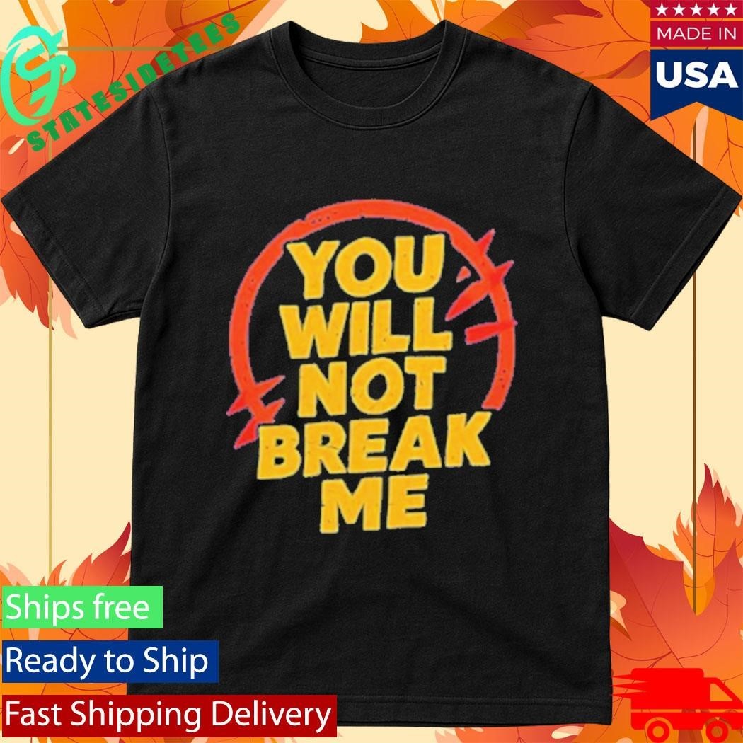 You Will Not Break Me Dungeon Crawler Carl text shirt Unisex , , , Long Sleeve Tee