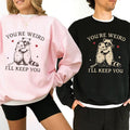 You'Re Weird I'Ll Keep You Funny Couple Matching Tops Cute Raccoon Opossum Husband Wife T-Shirts