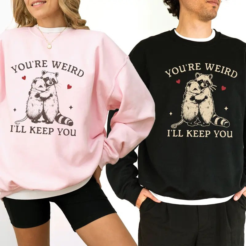 You'Re Weird I'Ll Keep You Funny Couple Matching Tops Cute Raccoon Opossum Husband Wife T-Shirts