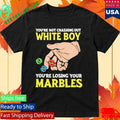 You’re Not Crashing Out White Boy You’re Losing Your Marbles Shirt Unisex , , , Long Sleeve Tee
