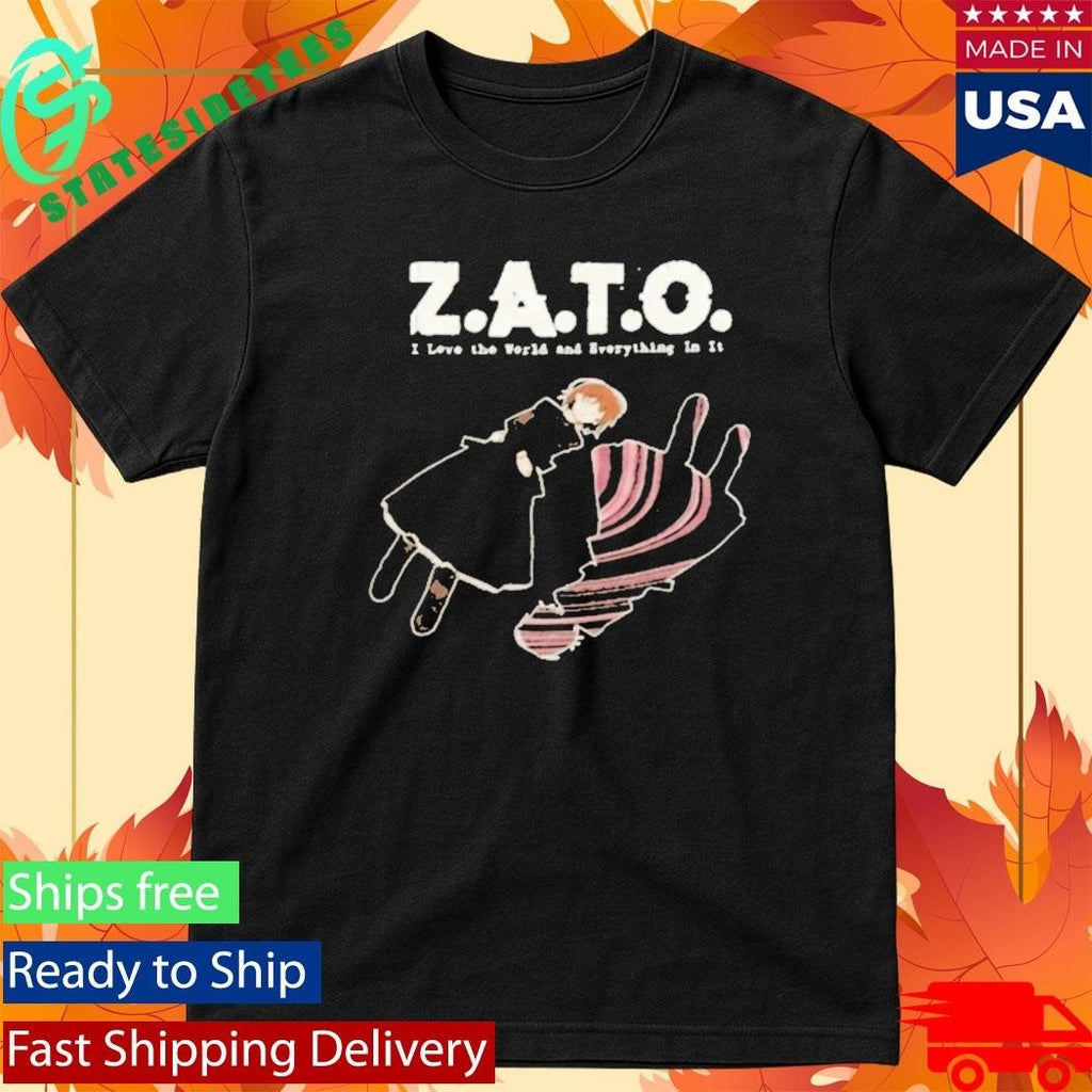 Zato I Love The World And Everything In It Shirt Unisex , , , Long Sleeve Tee