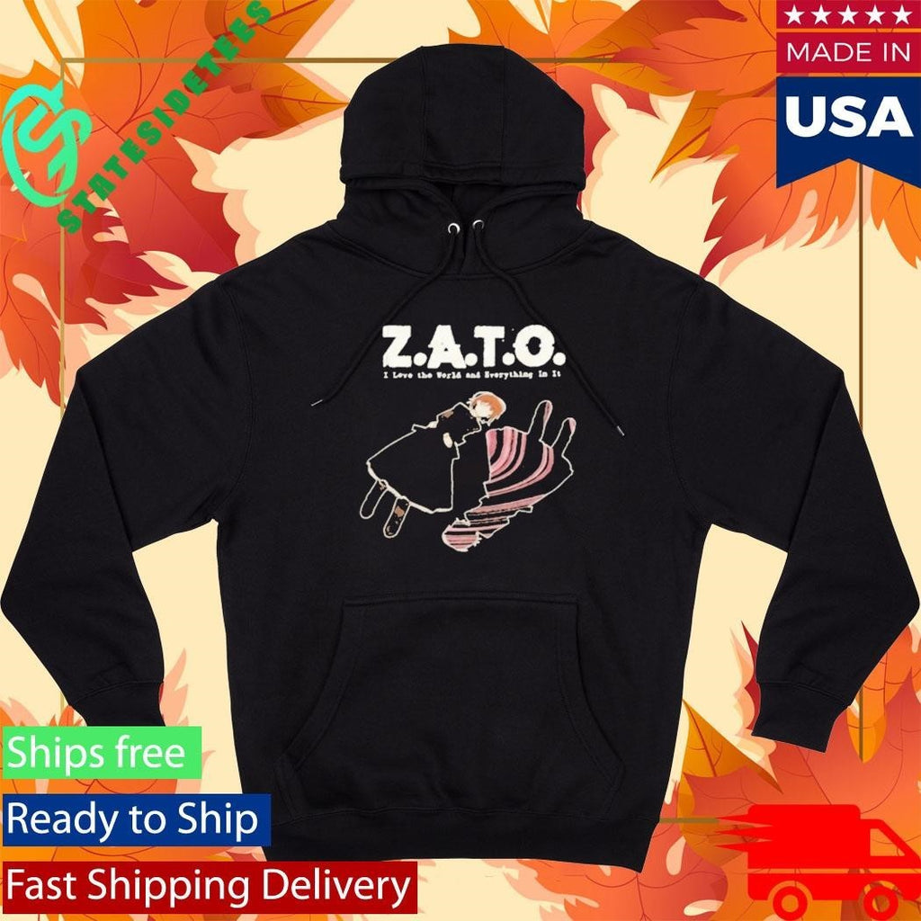 Zato I Love The World And Everything In It Shirt Unisex , , , Long Sleeve Tee