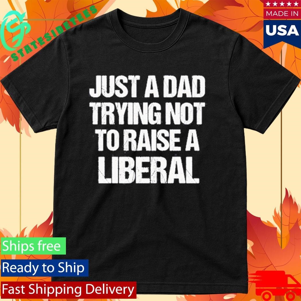 Zeek Arkham Just A Dad Trying Not To Raise A Liberal Shirt Unisex , , , Long Sleeve Tee