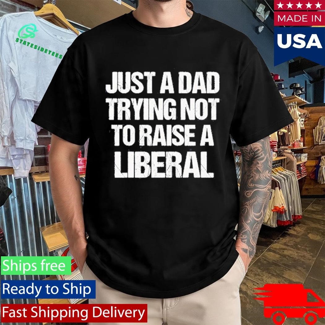 Zeek Arkham Just A Dad Trying Not To Raise A Liberal Shirt Unisex , , , Long Sleeve Tee