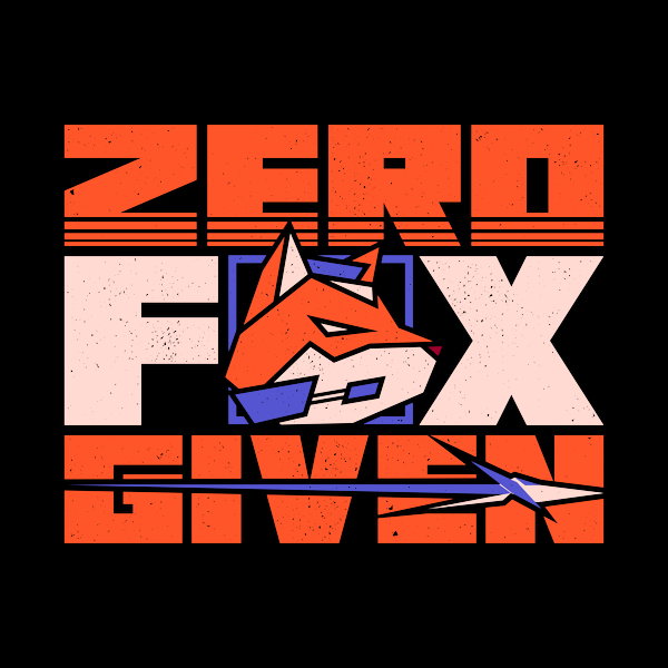 Zero Fox Given 6