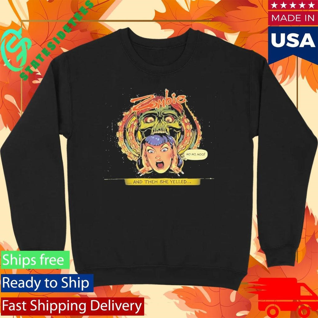 Zombie Maddie’s And Them She Yelled Shirt Unisex , , , Long Sleeve Tee