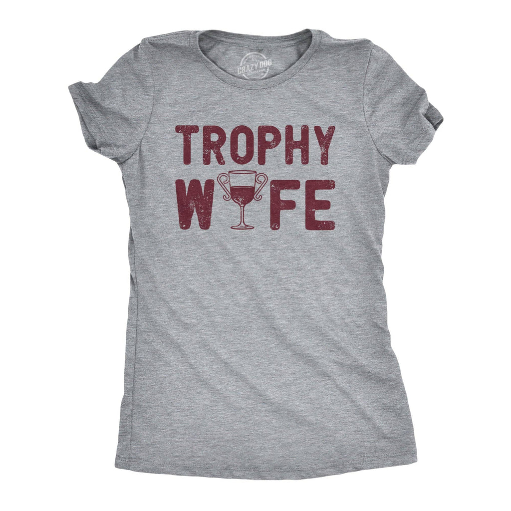 Trophy Wife Women's T Shirt