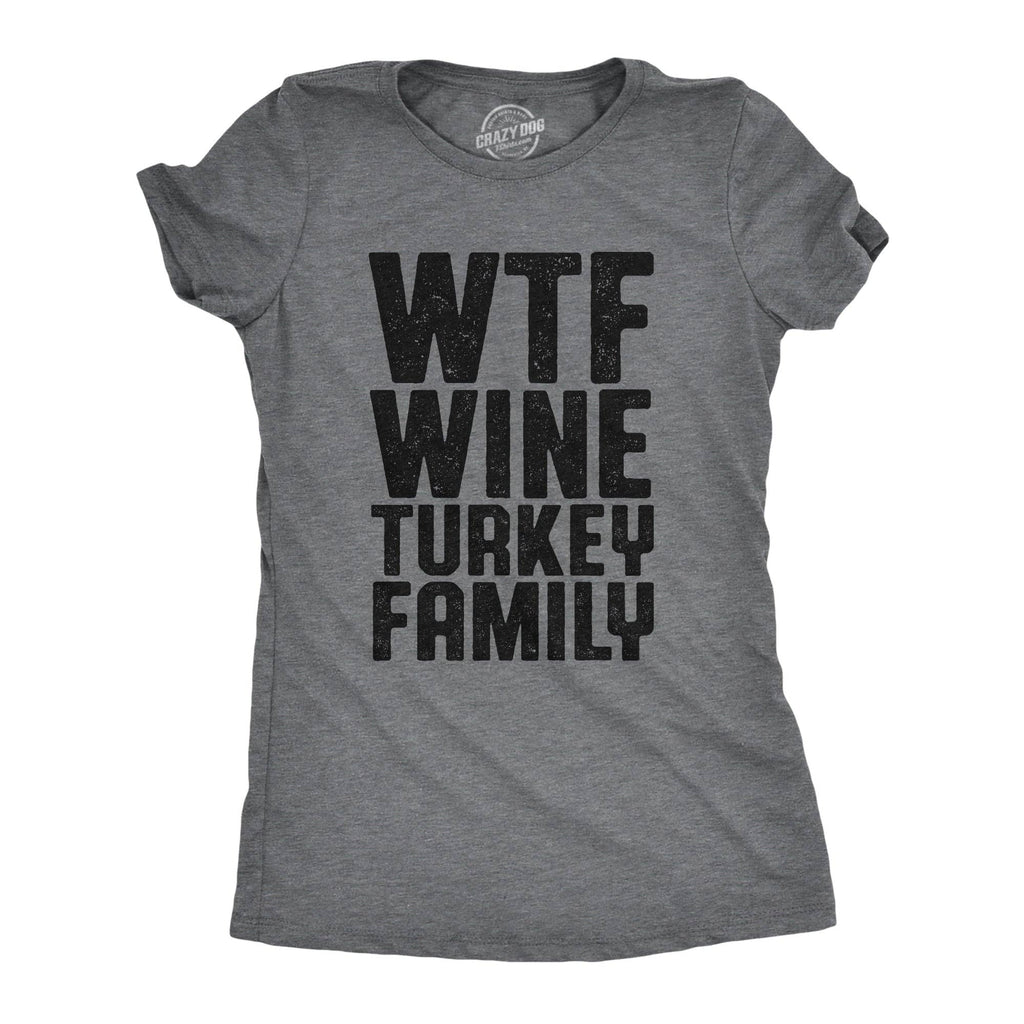 Wtf Wine Turkey Family Women's T Shirt