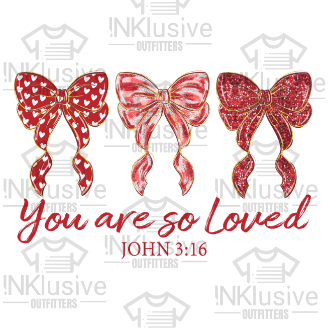 You Are So Loved John 3:16 Dtf