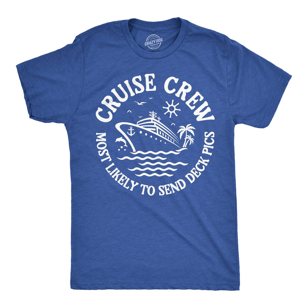 Cruise Crew Most Likely To Send Deck Pics Men's T Shirt