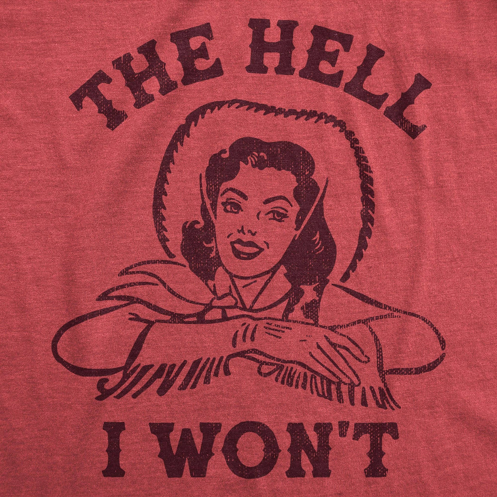 The Hell I Wont Men's T Shirt