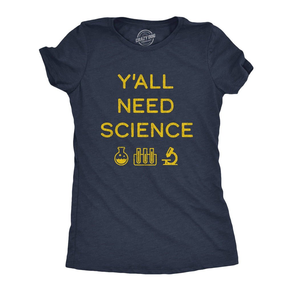 Y'all Need Science Women's T Shirt