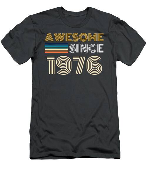Awesome Since 1976 Funny Tee  Retro Vintage Tshirt T-Shirt
