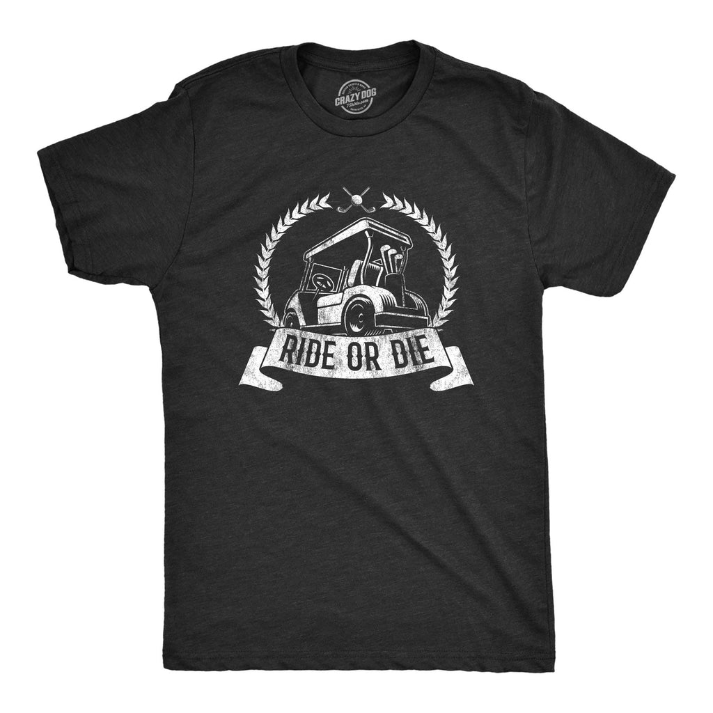 Ride or Die Golf Men's T Shirt