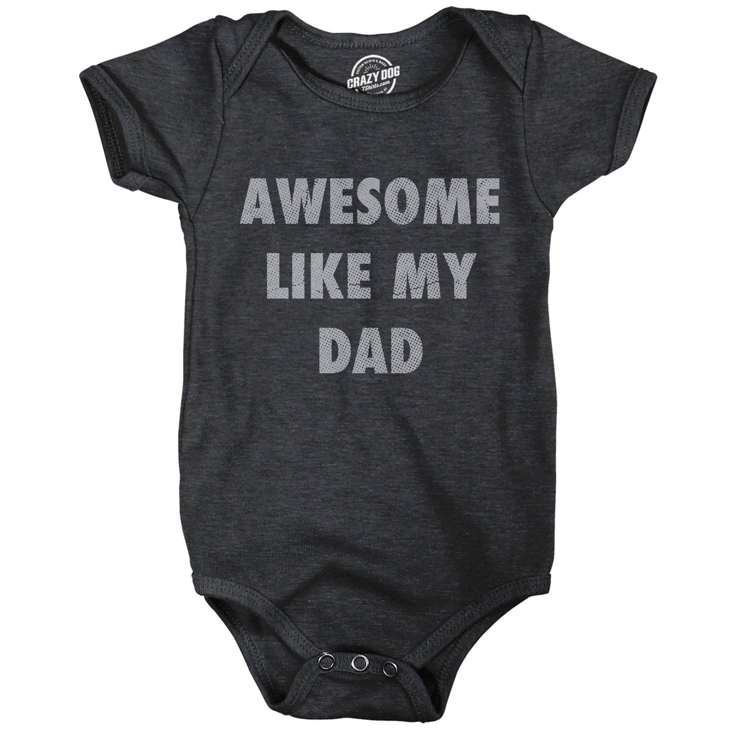 Awesome Like My Dad Baby Bodysuit