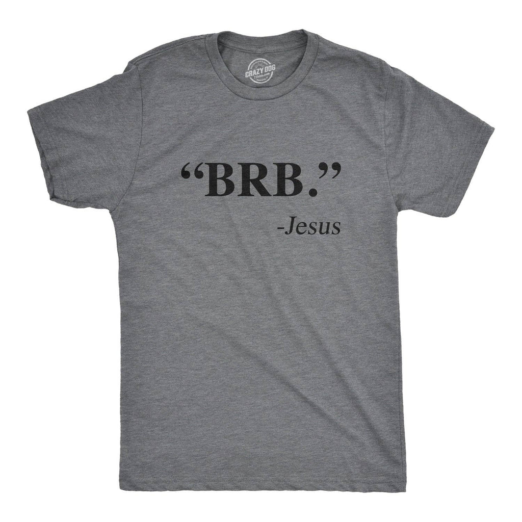 "Brb." - Jesus Men's T Shirt
