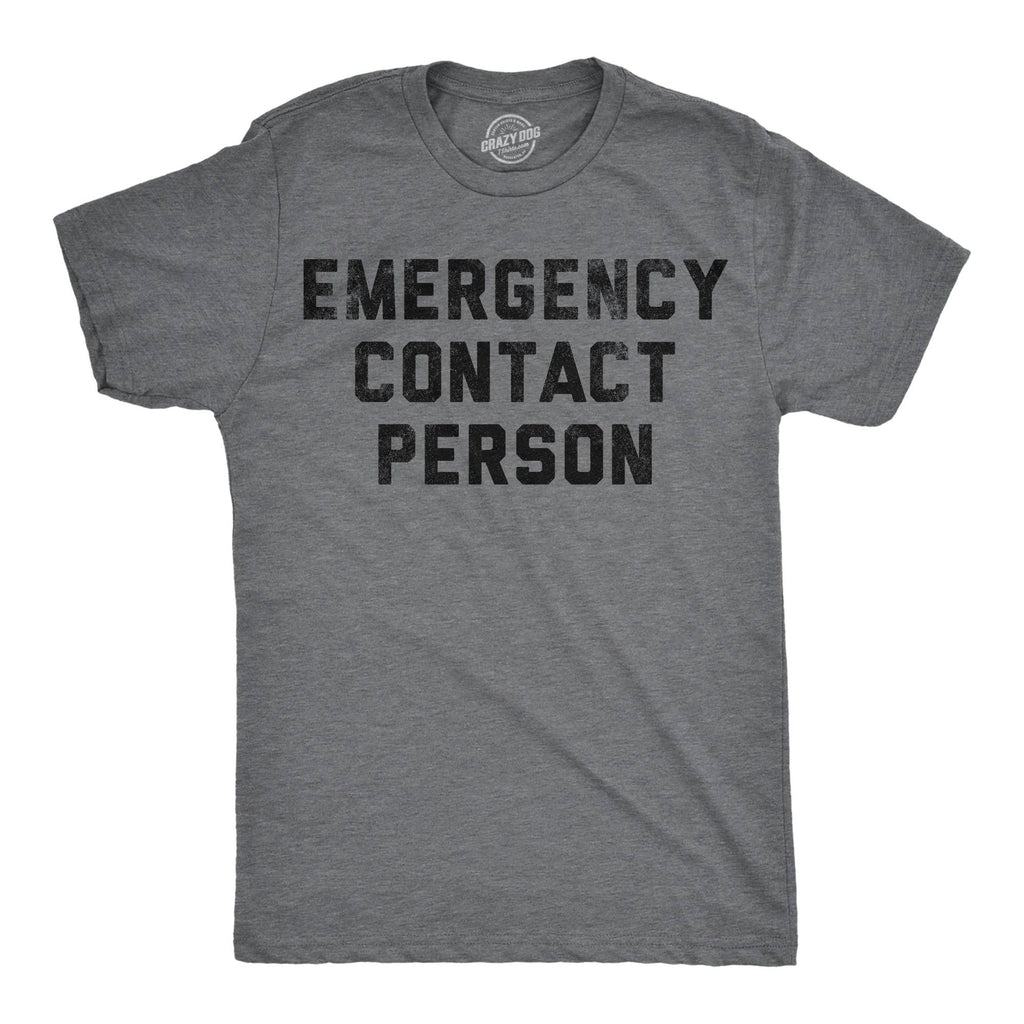 Emergency Contact Person Men's T Shirt