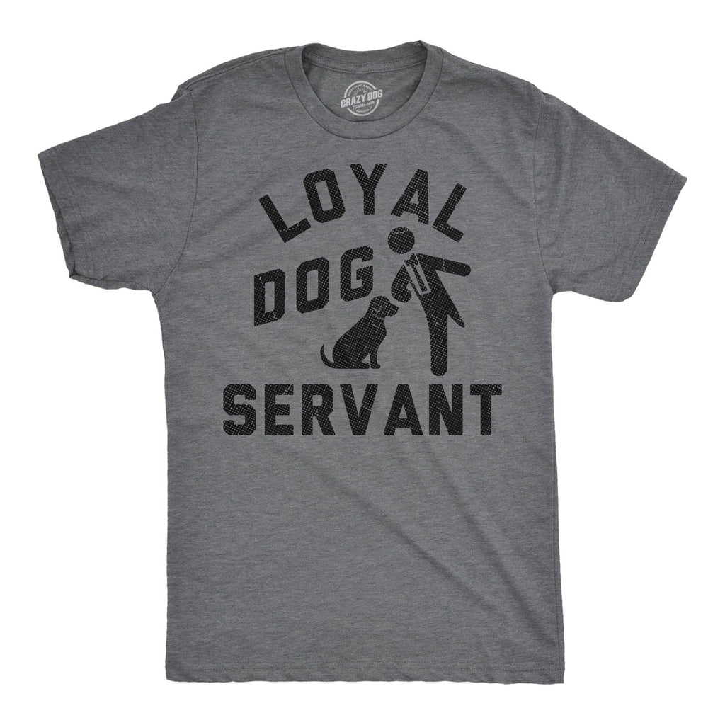 Loyal Dog Servant Men's T Shirt