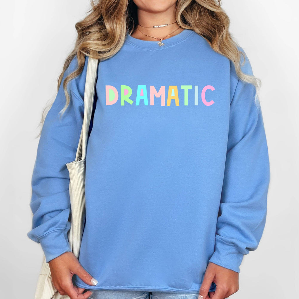 Dramatic, Colorful Pastel, Funny, Sassy, Sweatshirt