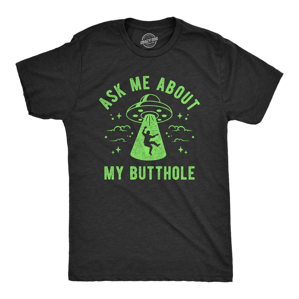 Ask Me About My Butthole Men's T Shirt