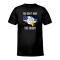 You Don'T Have Cards T-Shirts