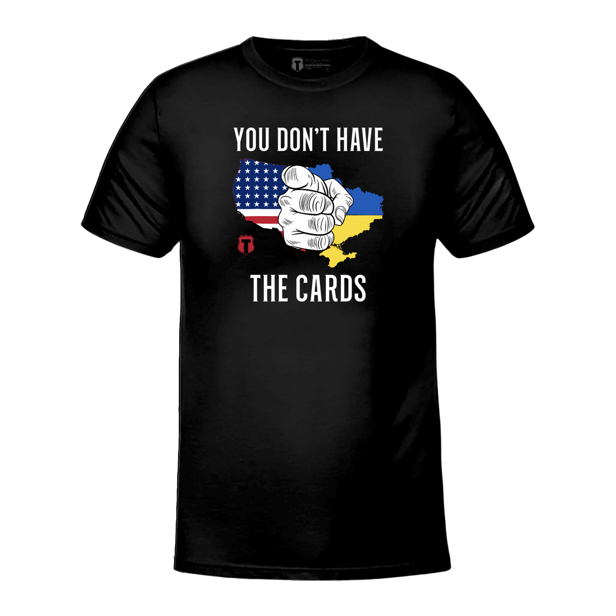 You Don'T Have Cards T-Shirts