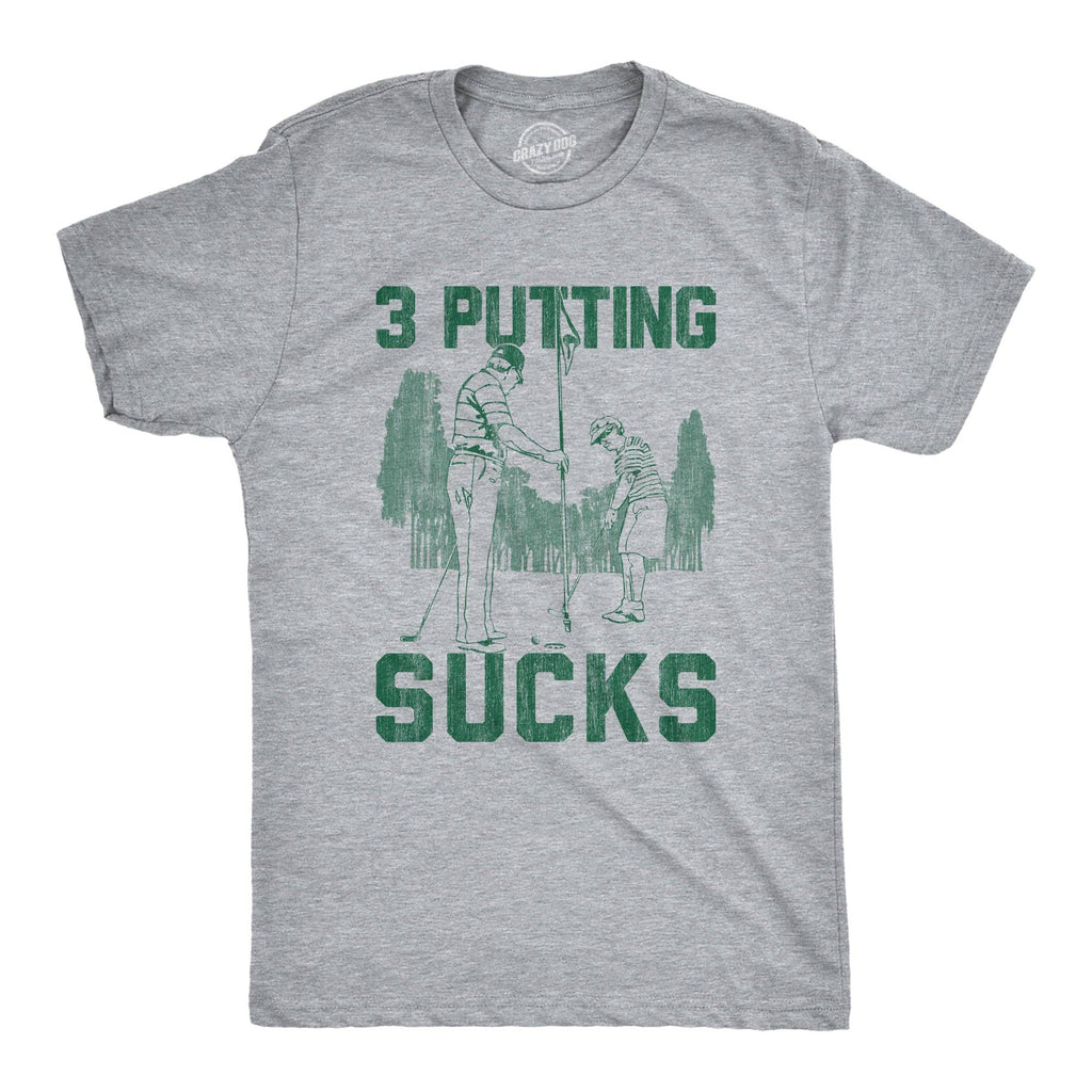 3 Putting Sucks Men's T Shirt