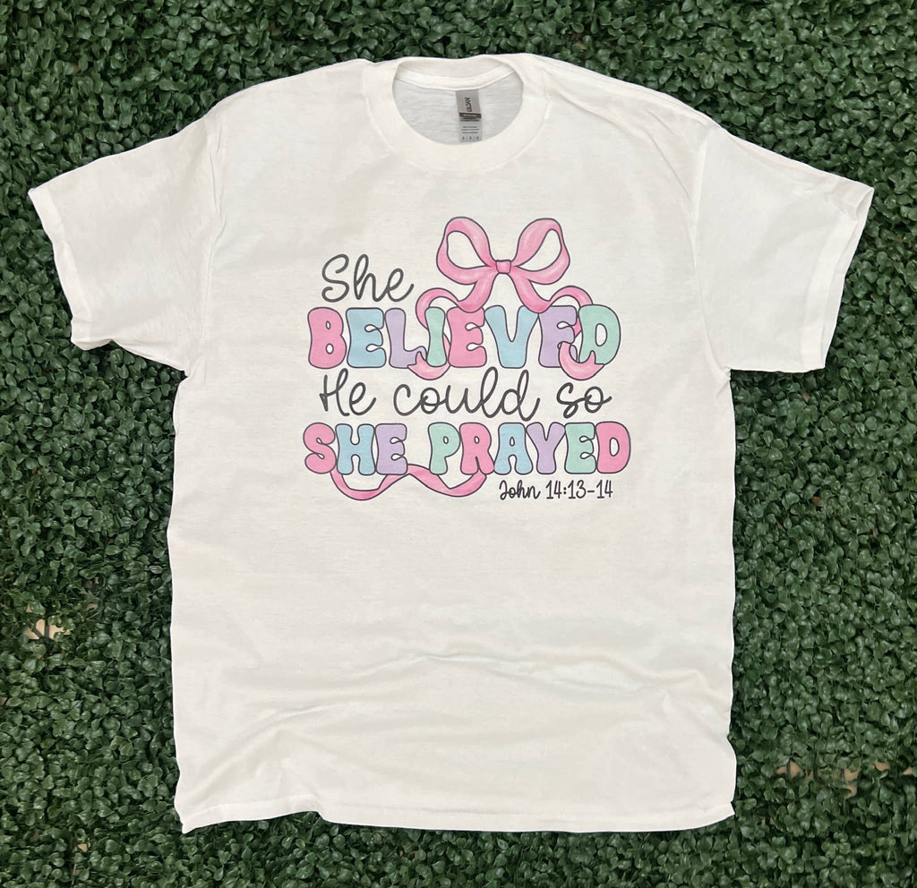 She Believed He Could So She Prayed On White Tee