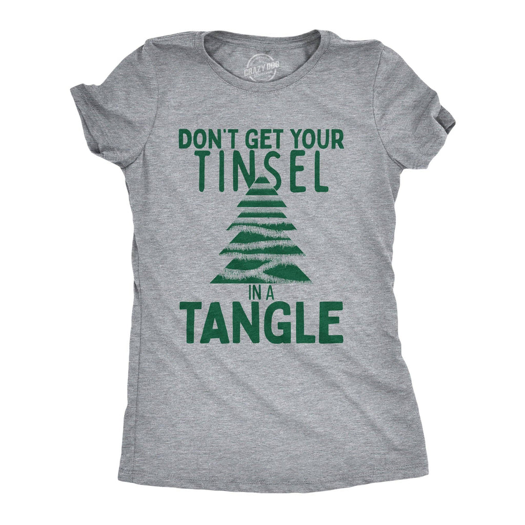 Dont Get Your Tinsel in A Tangle Women's T Shirt