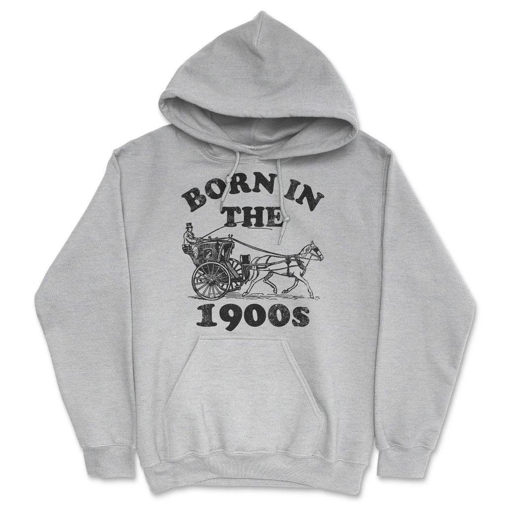 Born in the 1900s Hoodie