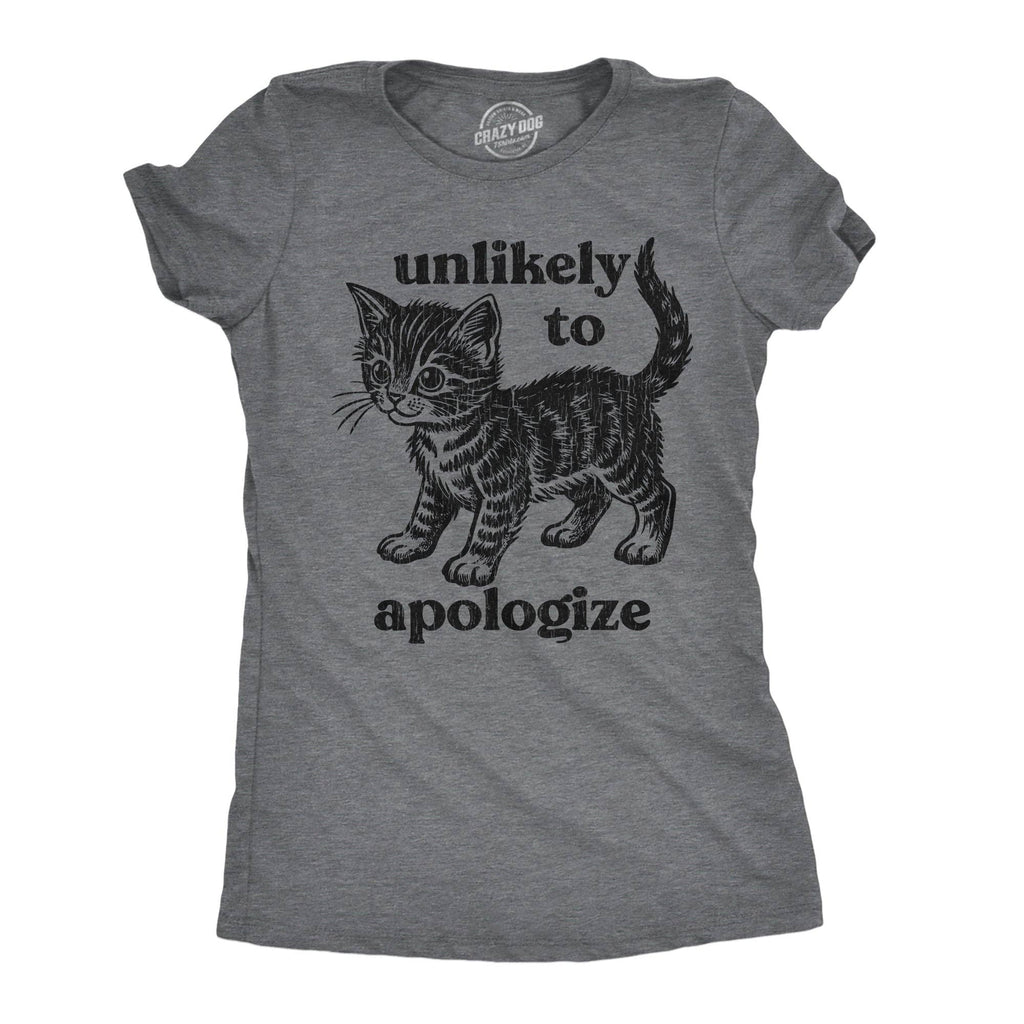 Unlikely To Apologize Women's T Shirt