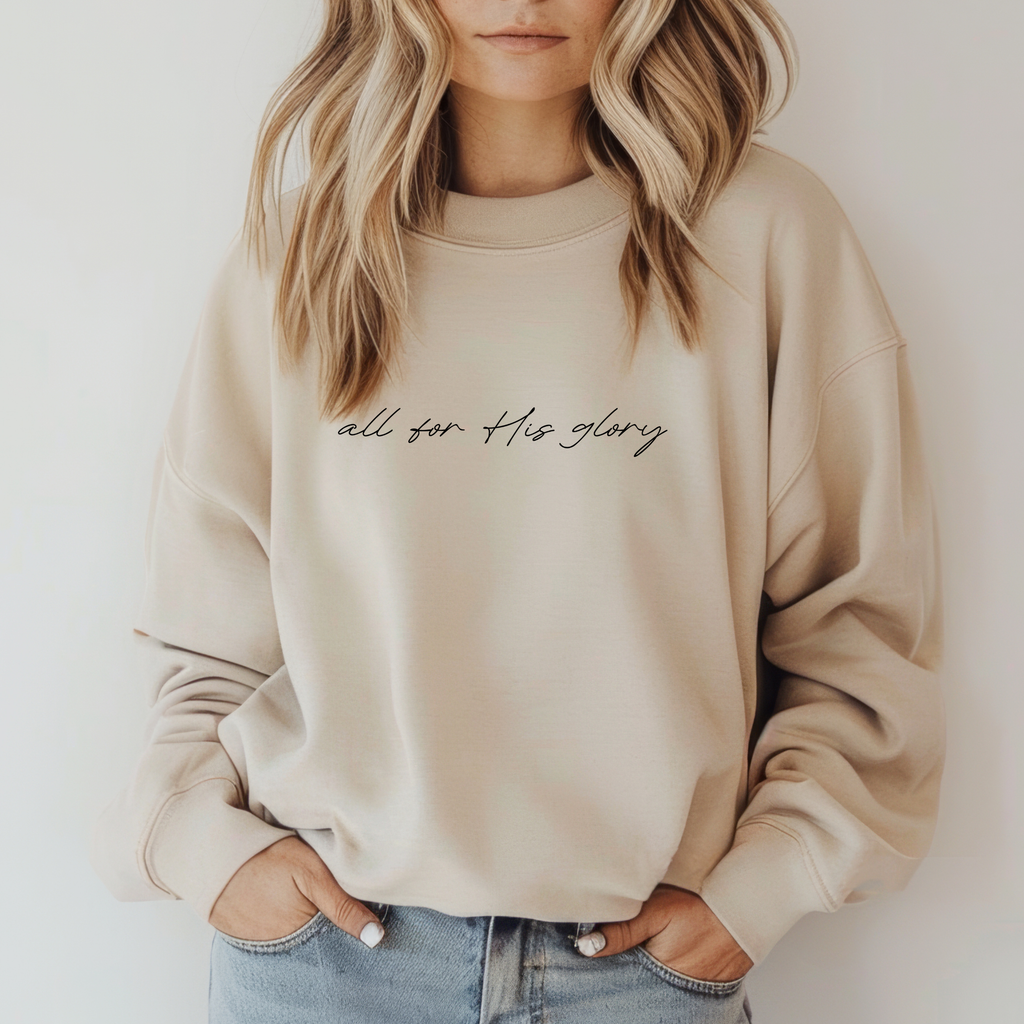 All For His Glory Sweatshirt - Graphic Christian Summer Tee