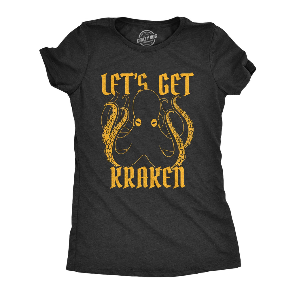 Let's Get Kraken Women's T Shirt