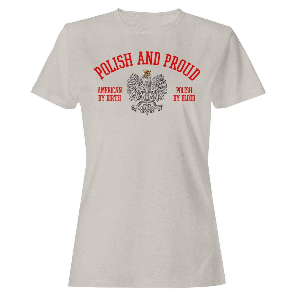 Polish & Proud, American By Birth Women's T-Shirt
