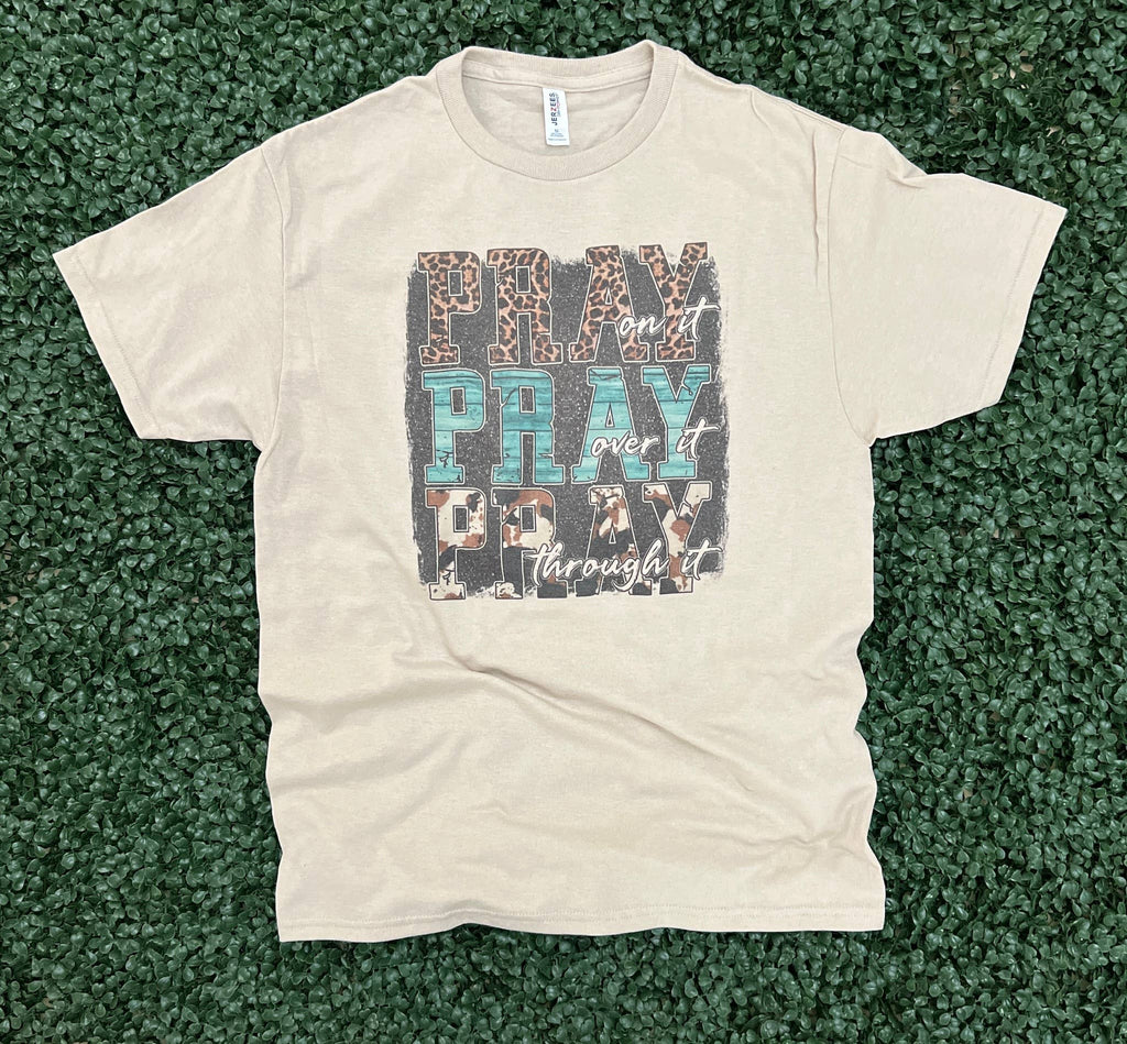Pray On It Pray Over It Multi-Print On Tultex Sand