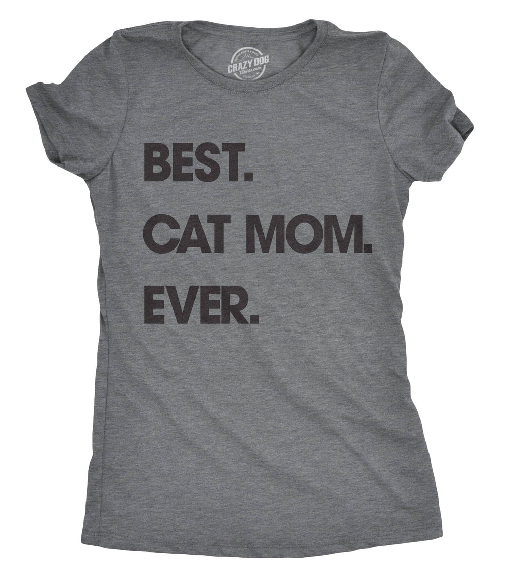 Best Cat Mom Ever Women's T Shirt