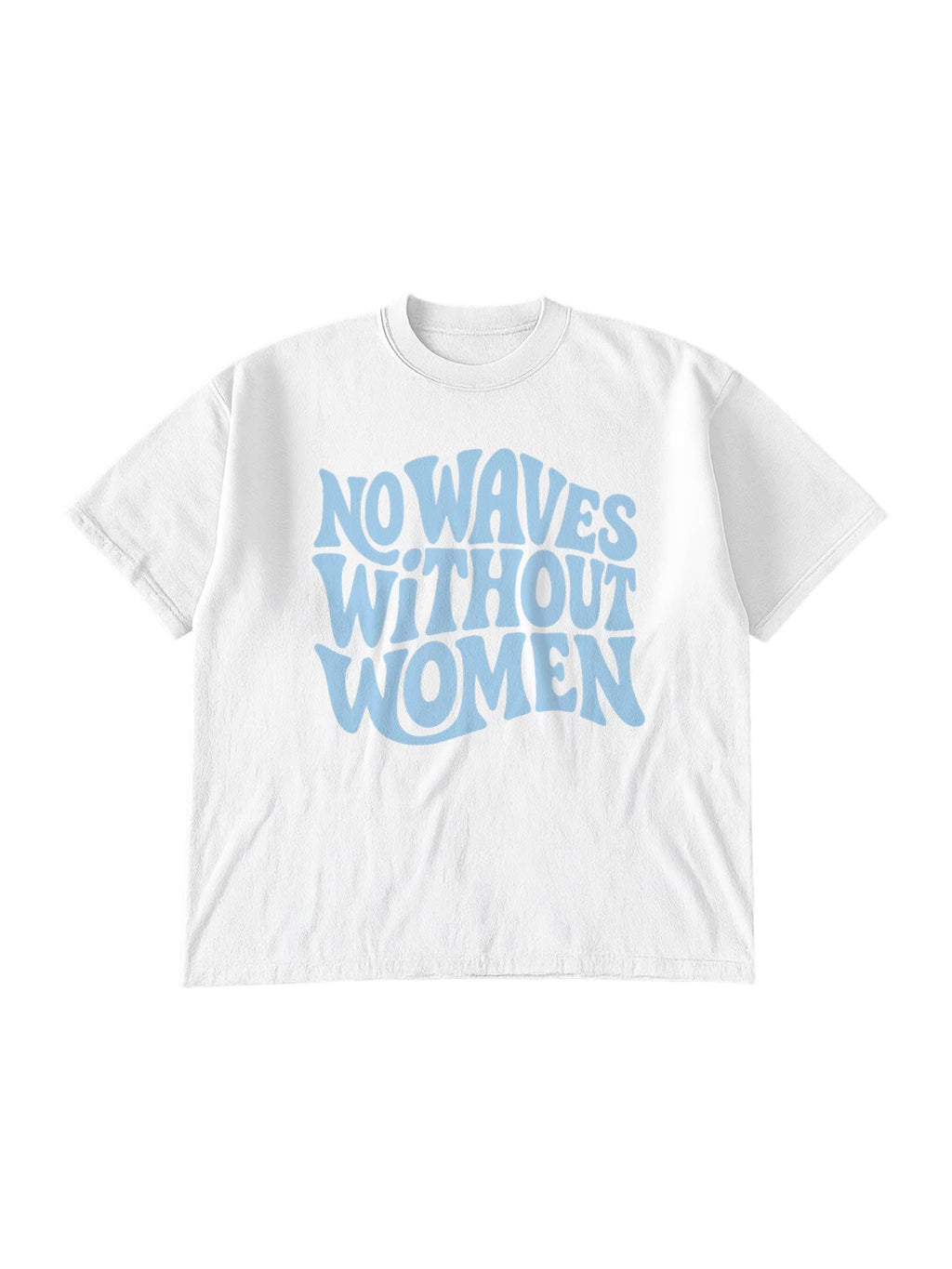 No Waves Without Women Feminist Coastal Graphic Tee - White