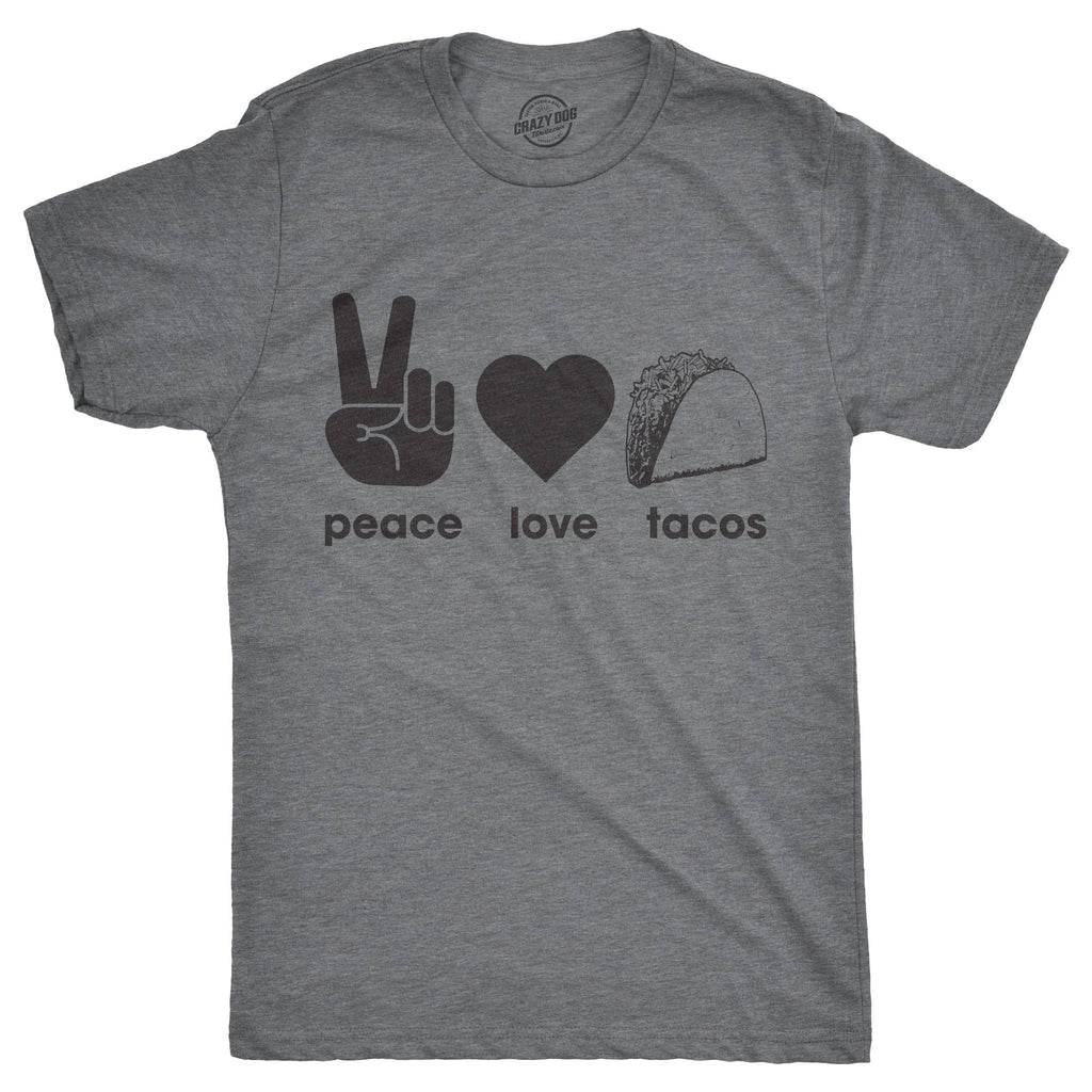 Peace Love Tacos Men's T Shirt