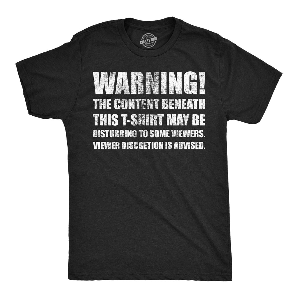 Warning the Content Beneath This T Shirt May Be Disturbing To Some Viewers Men's T Shirt