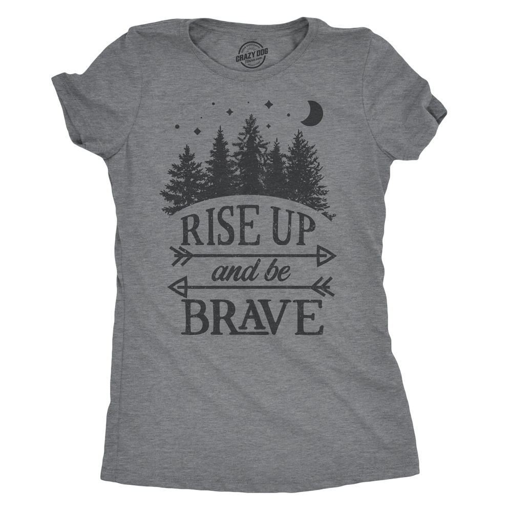 Rise Up and Be Brave Women's T Shirt