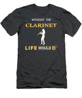 Elevate Your Style And Humor With Without The Clarinet Life Would Bb Tee T-Shirt
