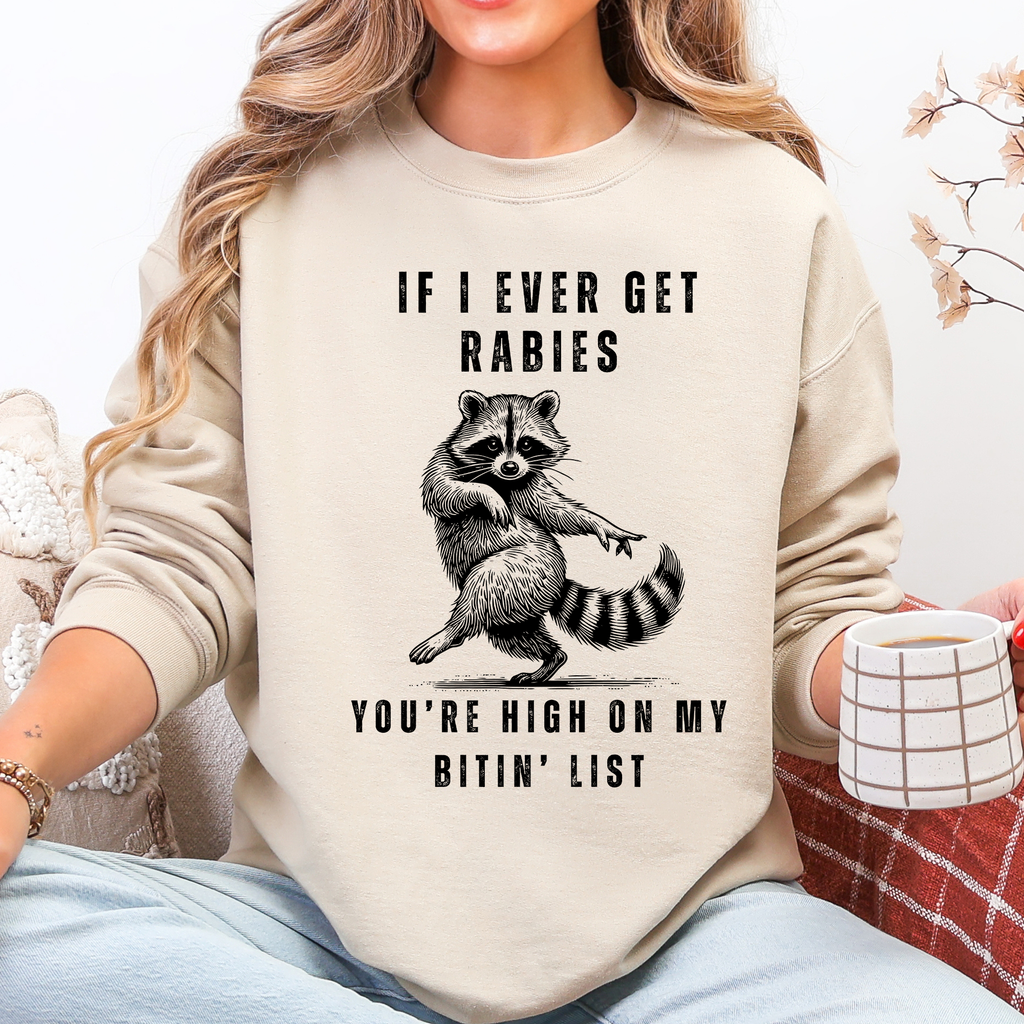 If I Ever Get Rabies, High On My Biting List Raccoon Sweater