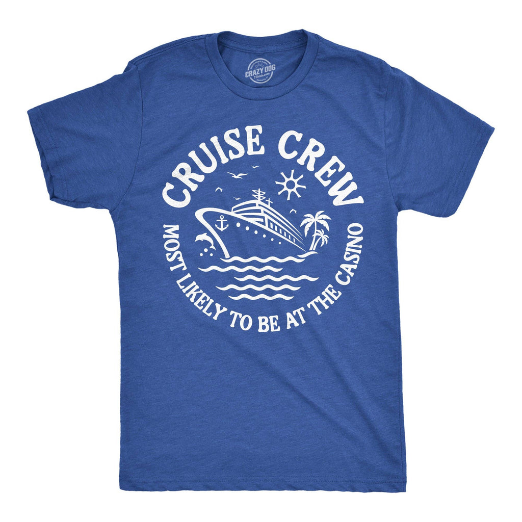 Cruise Crew Most Likely To Be At the Casino Men's T Shirt