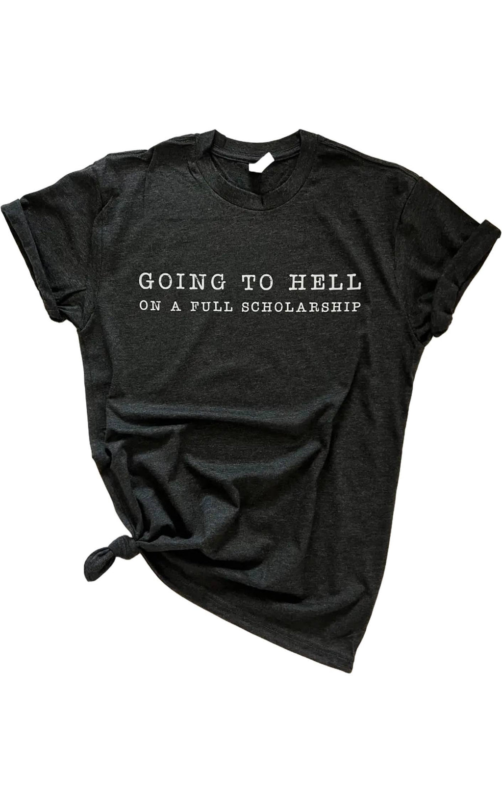 Going To Hell On A Full Scholarship Tee